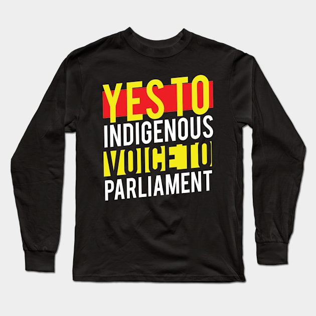 Vote Yes To The Voice - Indigenous Voice To Parliament Long Sleeve T-Shirt by T-shirt US